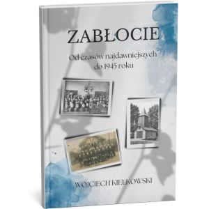 Zabłocie. Od czasów najdawniejszych do 1945 roku